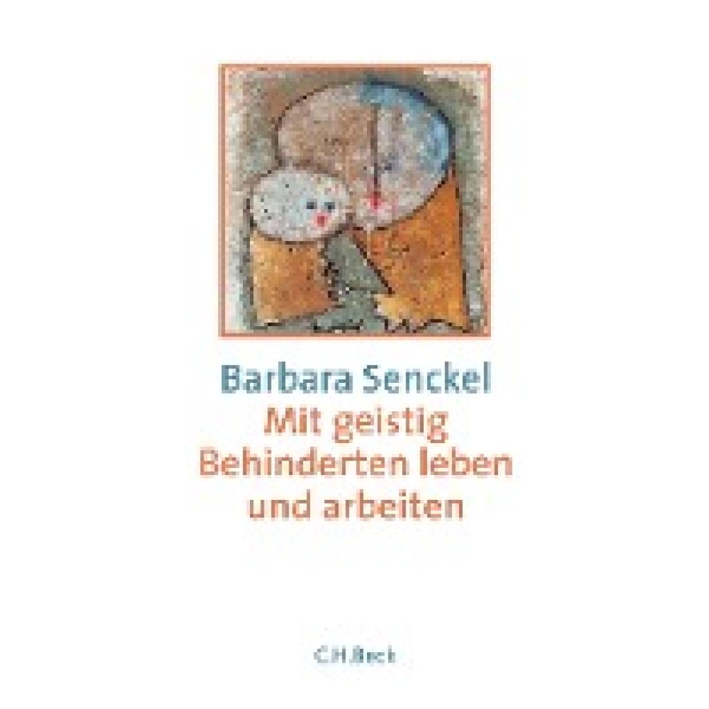 Mit geistig Behinderten leben und arbeiten (Senckel, Barbara)