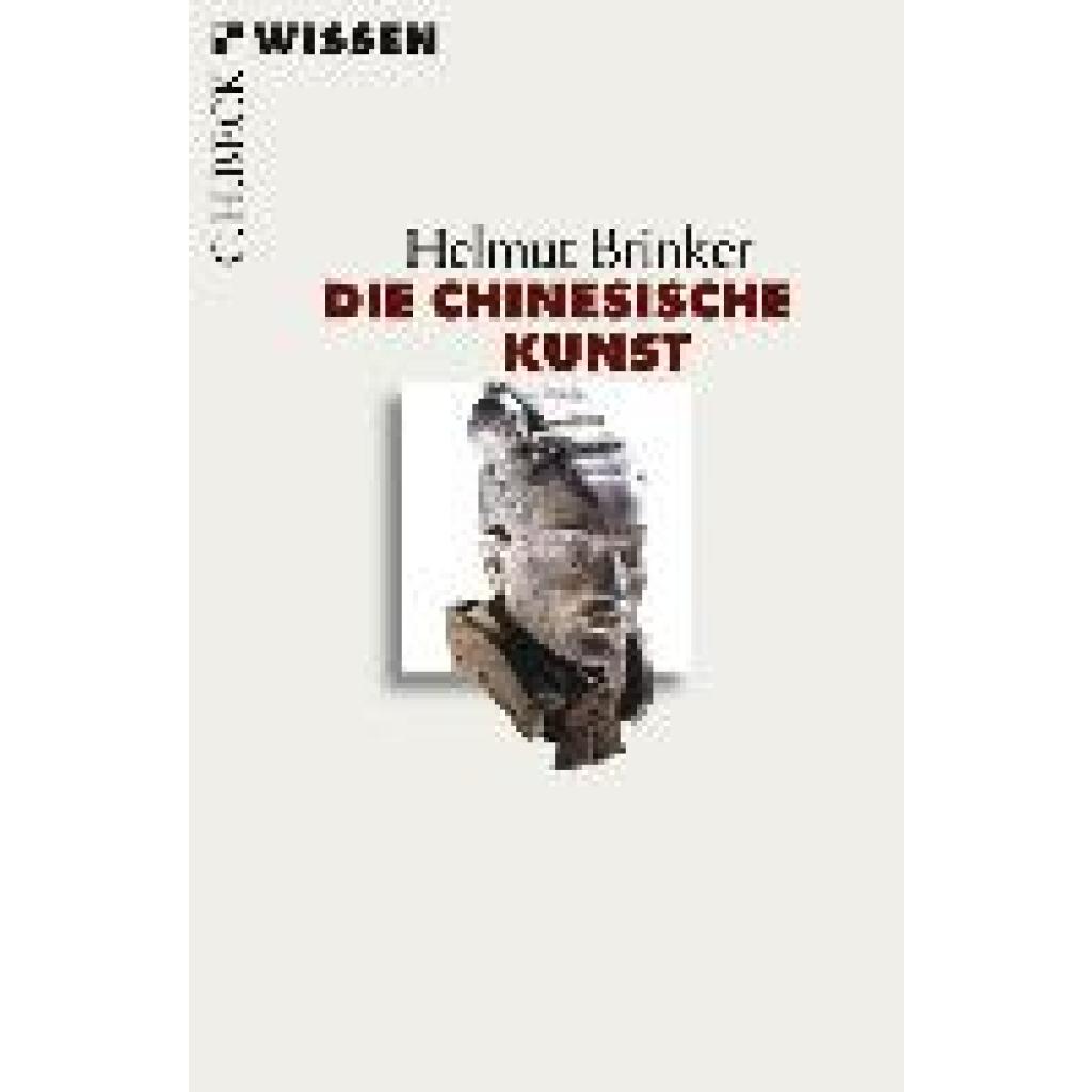 Brinker, Helmut: Die chinesische Kunst