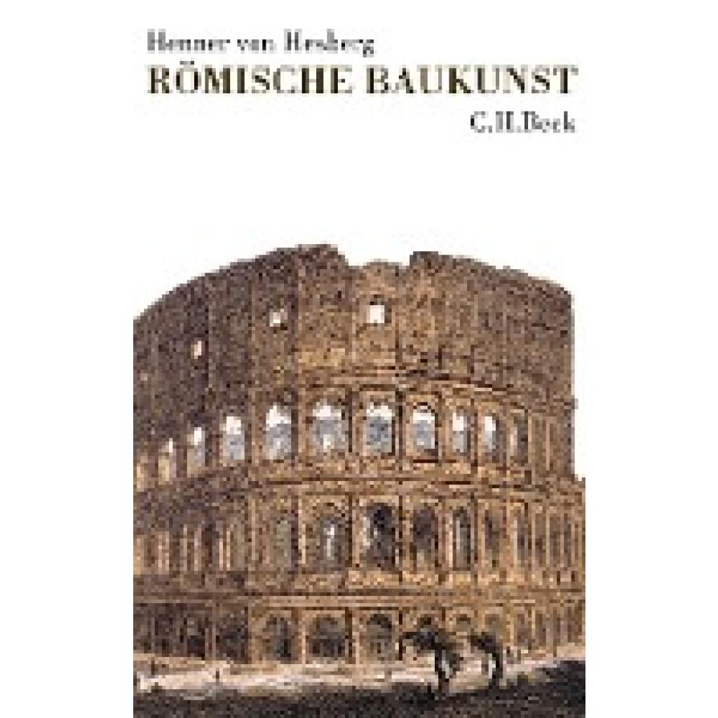 Hesberg, Henner von: Römische Baukunst