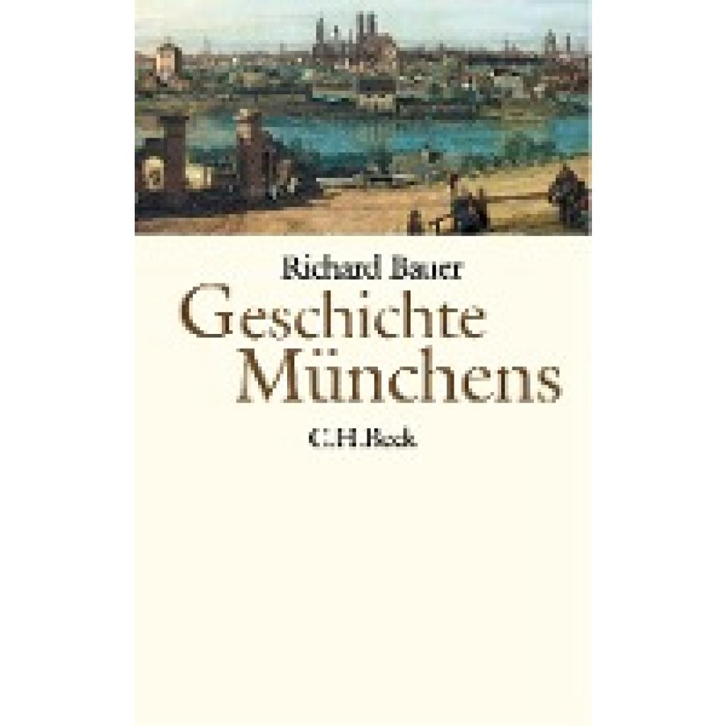 Bauer, Richard: Geschichte Münchens