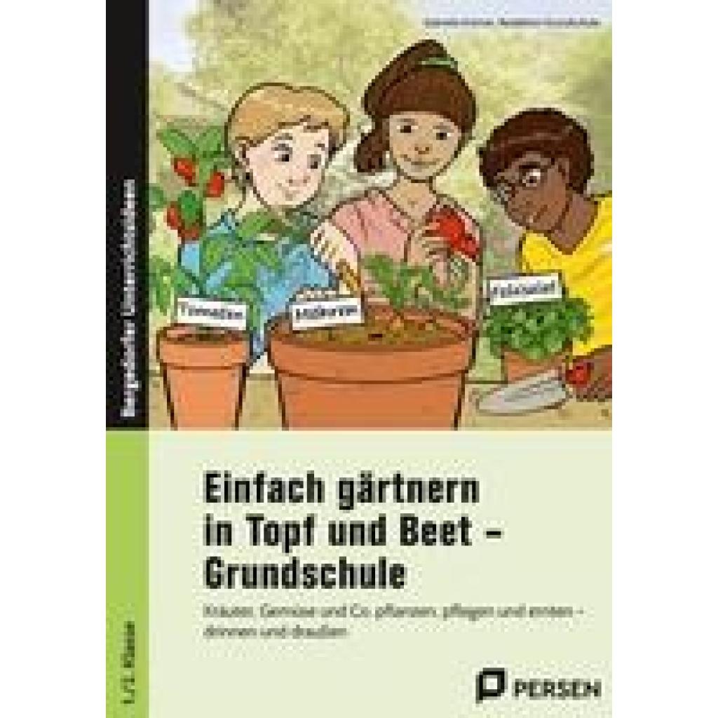 9783403211129 - Einfach gärtnern in Topf und Beet - Grundschule - Gabriele Kremer Redaktion Grundschule Kartoniert (TB) 9783403211129 - Einfach gärtnern in Topf und Beet - Grundschule - Gabriele Kremer Redaktion Grundschule Kartoniert (TB)