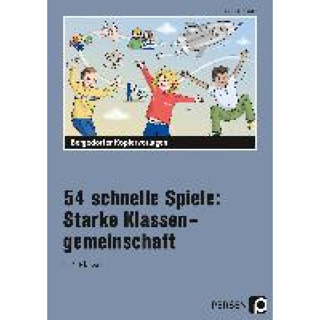 54 schnelle Spiele: Starke Klassengemeinschaft (Jebautzke, Kirstin)