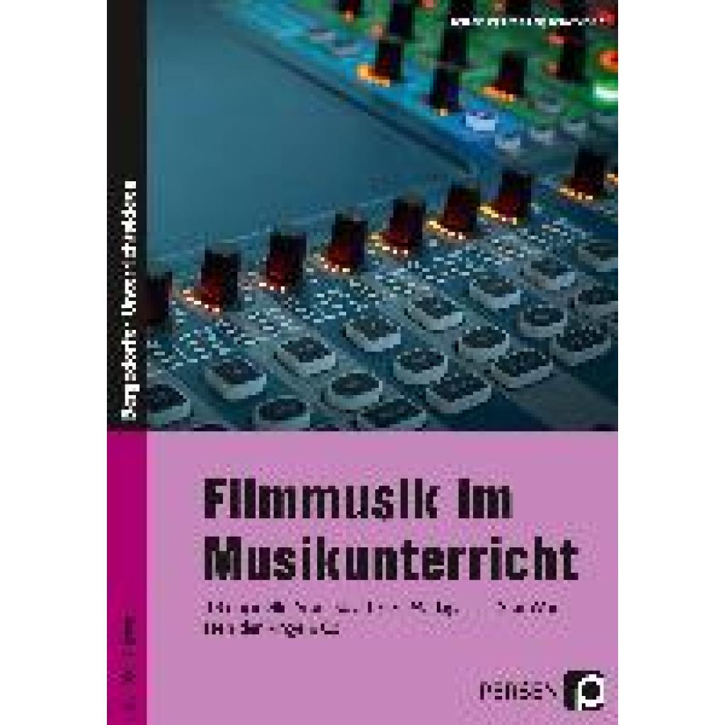 Filmmusik im Musikunterricht (Jaglarz, Barbara~Bemmerlein, Georg)