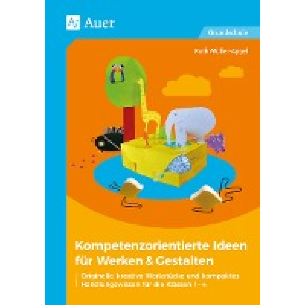 Kompetenzorientierte Ideen für Werken & Gestalten (Müller-Appel, Ruth)