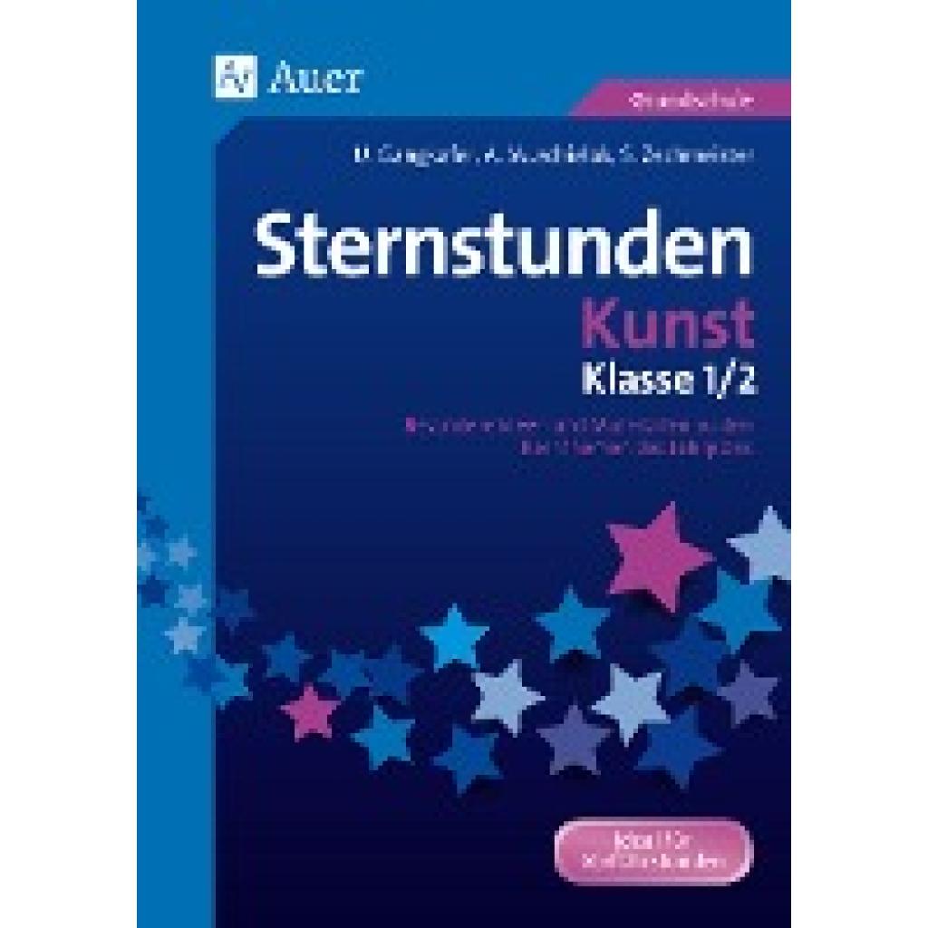 9783403071891 - Sternstunden Grundschule   Sternstunden Kunst - Klasse 1+2 - Ulrike Gangkofer Anna Muschielok Stefan Zechmeister Geheftet