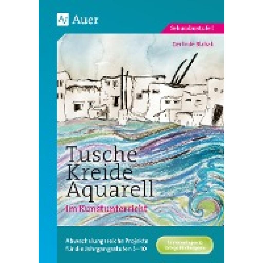 9783403070634 - Tusche - Kreide - Aquarell im Kunstunterricht - Gerlinde Blahak Geheftet 9783403070634 - Tusche - Kreide - Aquarell im Kunstunterricht - Gerlinde Blahak Geheftet