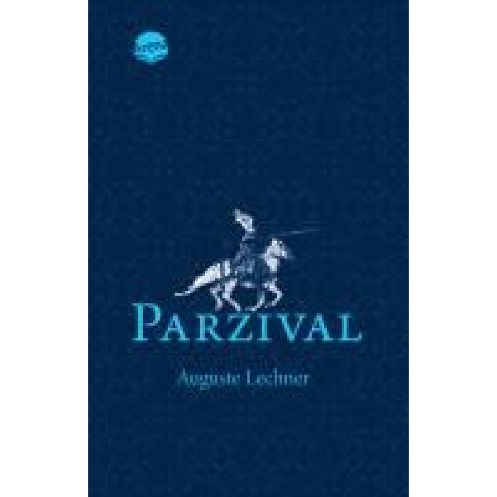 9783401512846 - Parzival Auf der Suche nach der Gralsburg - Auguste Lechner Taschenbuch 9783401512846 - Parzival Auf der Suche nach der Gralsburg - Auguste Lechner Taschenbuch