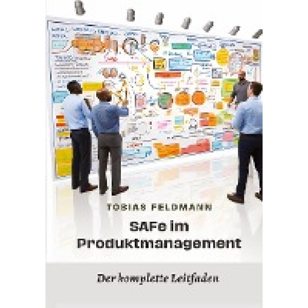 Feldmann, Tobias: SAFe  im Produktmanagement