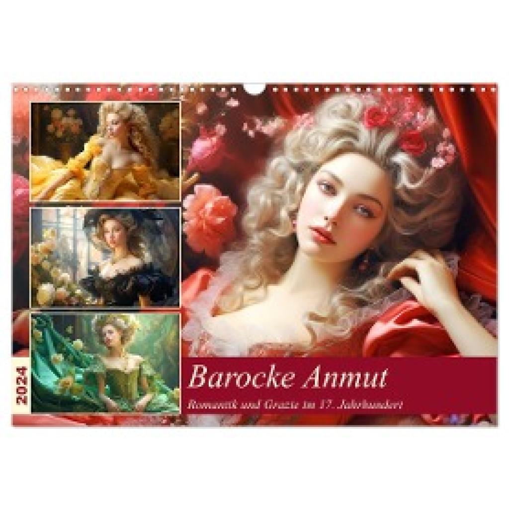 Hurley, Rose: Barocke Anmut. Romantik und Grazie im 17. Jahrhundert (Wandkalender 2024 DIN A3 quer), CALVENDO Monatskale