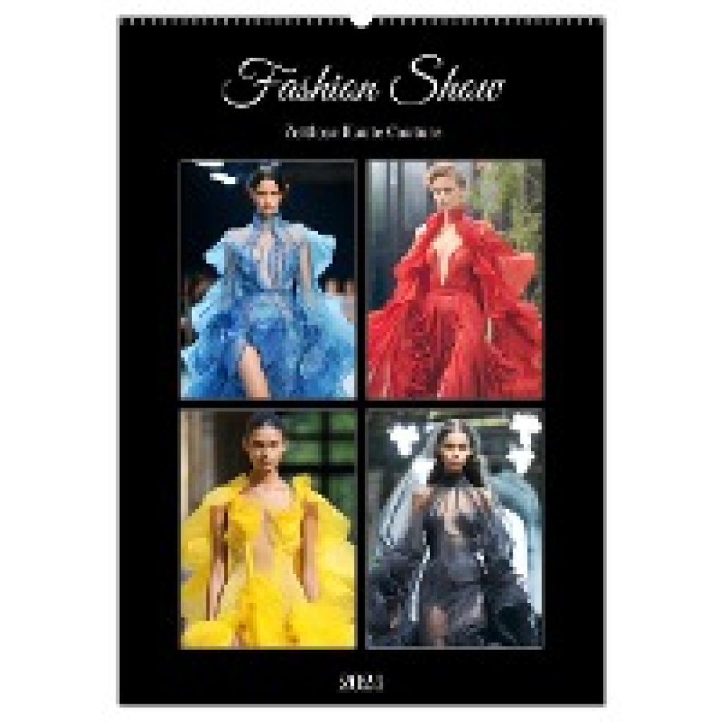 Hurley, Rose: Fashion Show. Zeitlose Haute Cotoure (Wandkalender 2024 DIN A2 hoch), CALVENDO Monatskalender