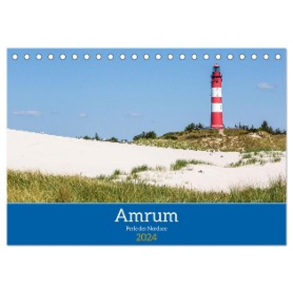 Kleinfeld, Thorsten: Amrum - Perle der Nordsee (Tischkalender 2024 DIN A5 quer), CALVENDO Monatskalender