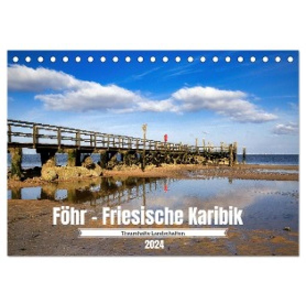 Kleinfeld, Thorsten: Föhr - Friesische Karibik (Tischkalender 2024 DIN A5 quer), CALVENDO Monatskalender