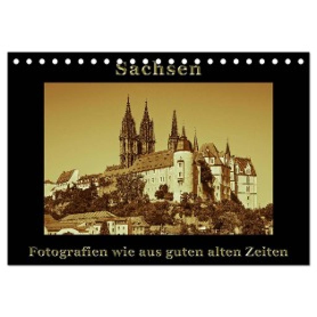 Kirsch, Gunter: Sachsen (Tischkalender 2024 DIN A5 quer), CALVENDO Monatskalender
