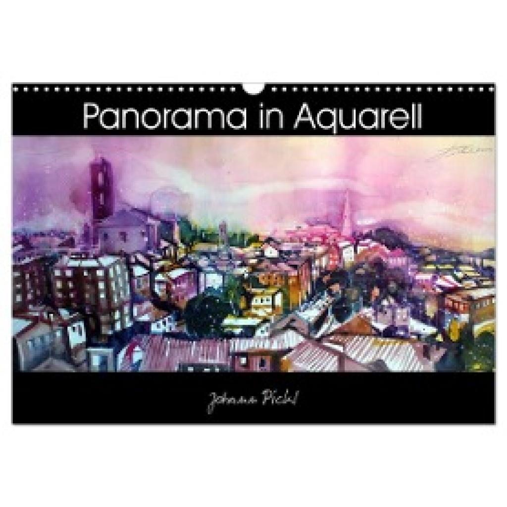 Pickl, Johann: Panorama in Aquarell (Wandkalender 2024 DIN A3 quer), CALVENDO Monatskalender