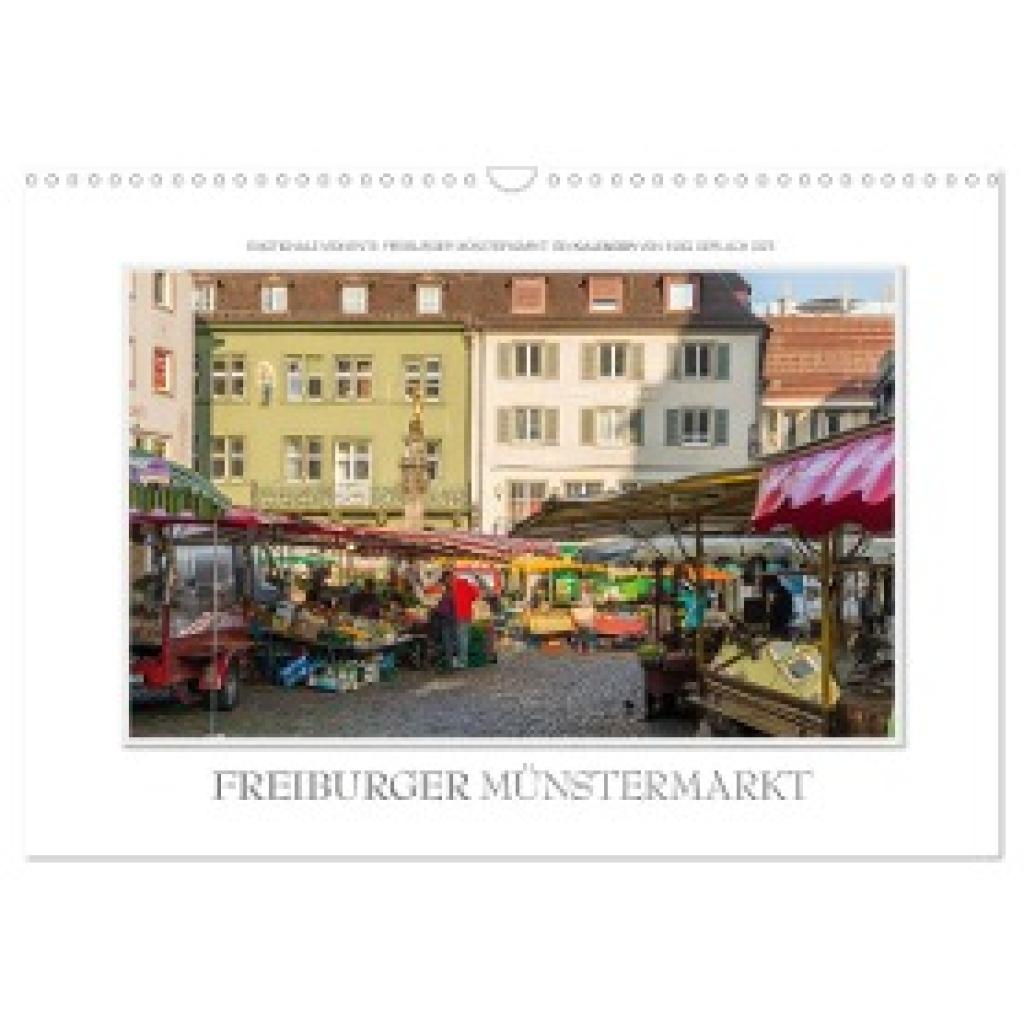 Gerlach, Ingo: Emotionale Momente: Freiburger Münstermarkt (Wandkalender 2024 DIN A3 quer), CALVENDO Monatskalender