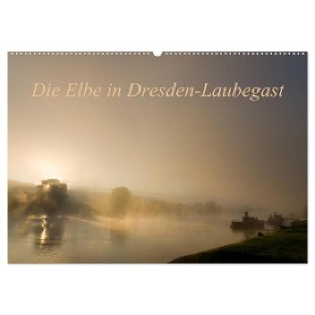 Gnauck, Thomas: Die Elbe in Dresden-Laubegast (Wandkalender 2024 DIN A2 quer), CALVENDO Monatskalender