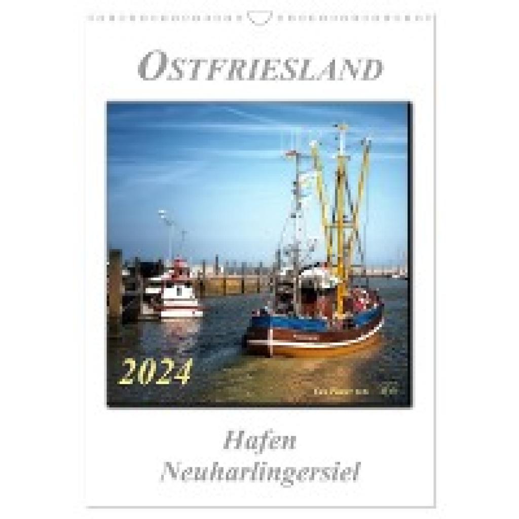 Roder, Peter: Ostfriesland - Hafen Neuharlingersiel (Wandkalender 2024 DIN A3 hoch), CALVENDO Monatskalender