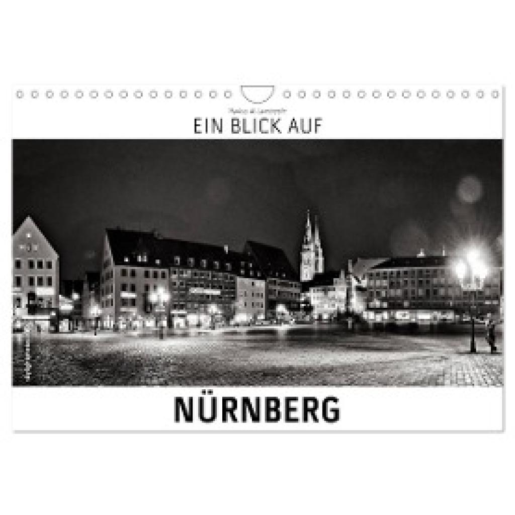 W. Lambrecht, Markus: Ein Blick auf Nürnberg (Wandkalender 2024 DIN A4 quer), CALVENDO Monatskalender