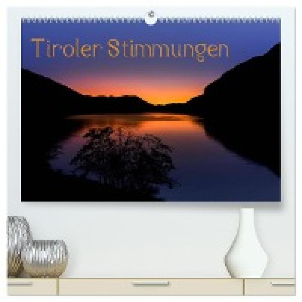 Mauerhofer, Florian: Tiroler Stimmungen (hochwertiger Premium Wandkalender 2024 DIN A2 quer), Kunstdruck in Hochglanz