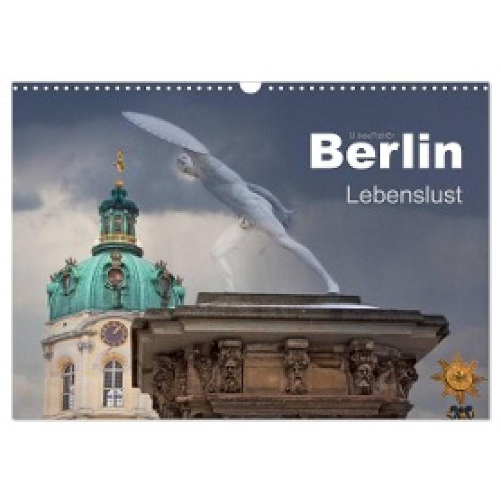 Boettcher, U.: Berlin - Lebenslust (Wandkalender 2024 DIN A3 quer), CALVENDO Monatskalender