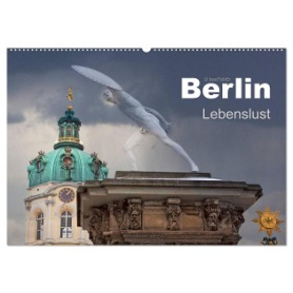 Boettcher, U.: Berlin - Lebenslust (Wandkalender 2024 DIN A2 quer), CALVENDO Monatskalender
