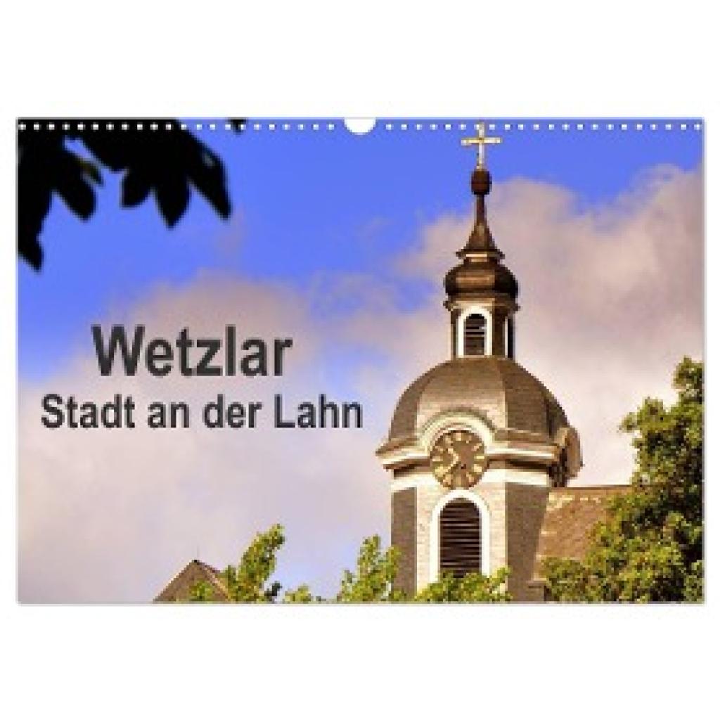 Thauwald, Pia: Wetzlar - Stadt an der Lahn (Wandkalender 2024 DIN A3 quer), CALVENDO Monatskalender