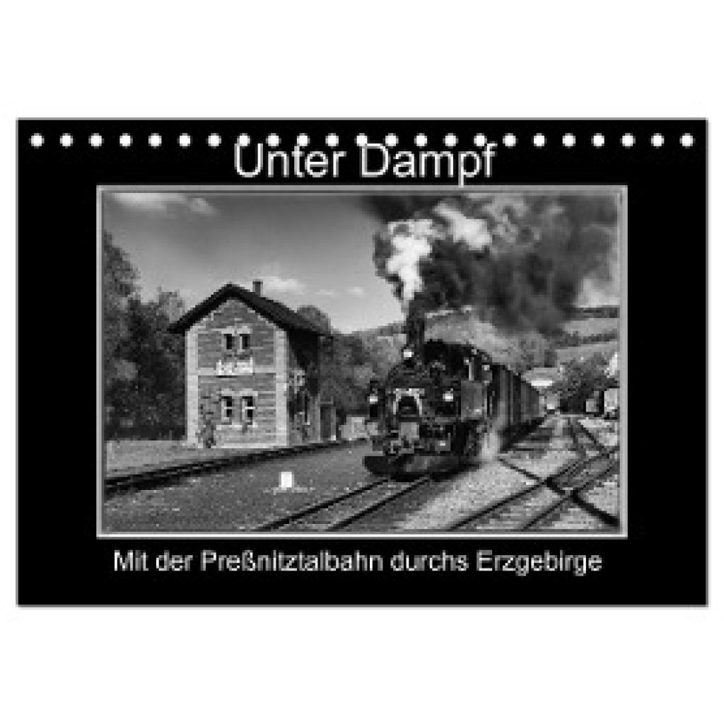 Maurer, Marion: Unter Dampf - Mit der Preßnitztalbahn durchs Erzgebirge (Tischkalender 2024 DIN A5 quer), CALVENDO Monat
