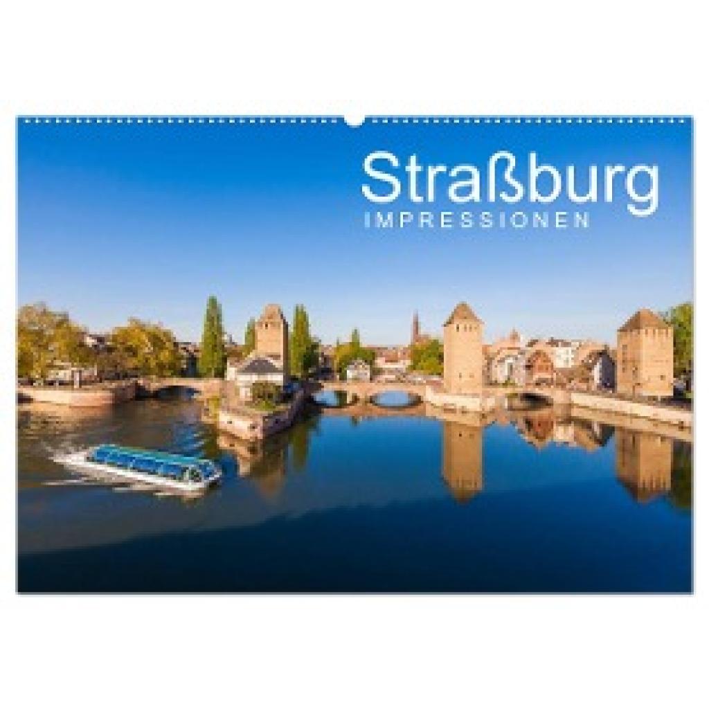 Dieterich, Werner: Straßburg Impressionen (Wandkalender 2024 DIN A2 quer), CALVENDO Monatskalender