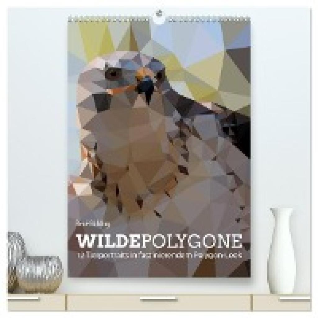 Bühling, René: Wilde Polygone (hochwertiger Premium Wandkalender 2024 DIN A2 hoch), Kunstdruck in Hochglanz