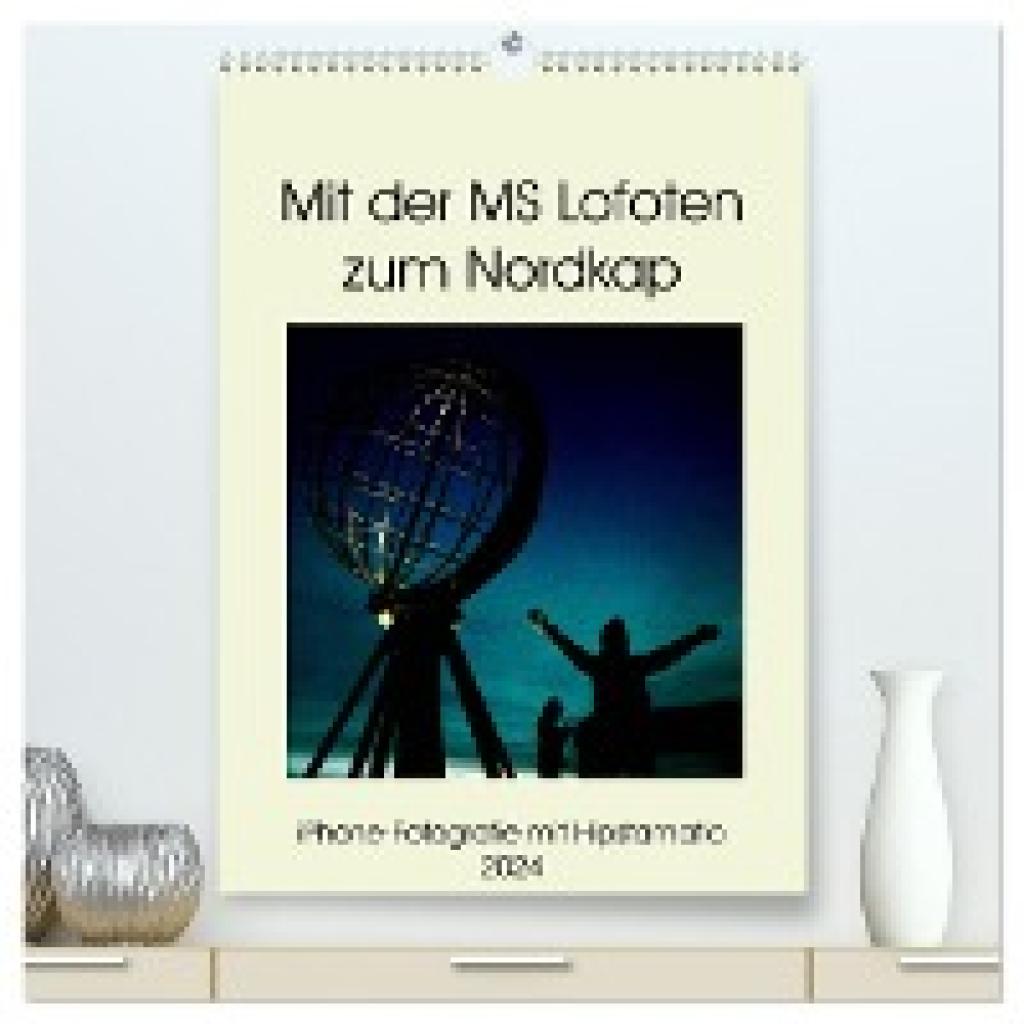Zimmermann, Kerstin: Mit der MS Lofoten zum Nordkap (hochwertiger Premium Wandkalender 2024 DIN A2 hoch), Kunstdruck in 