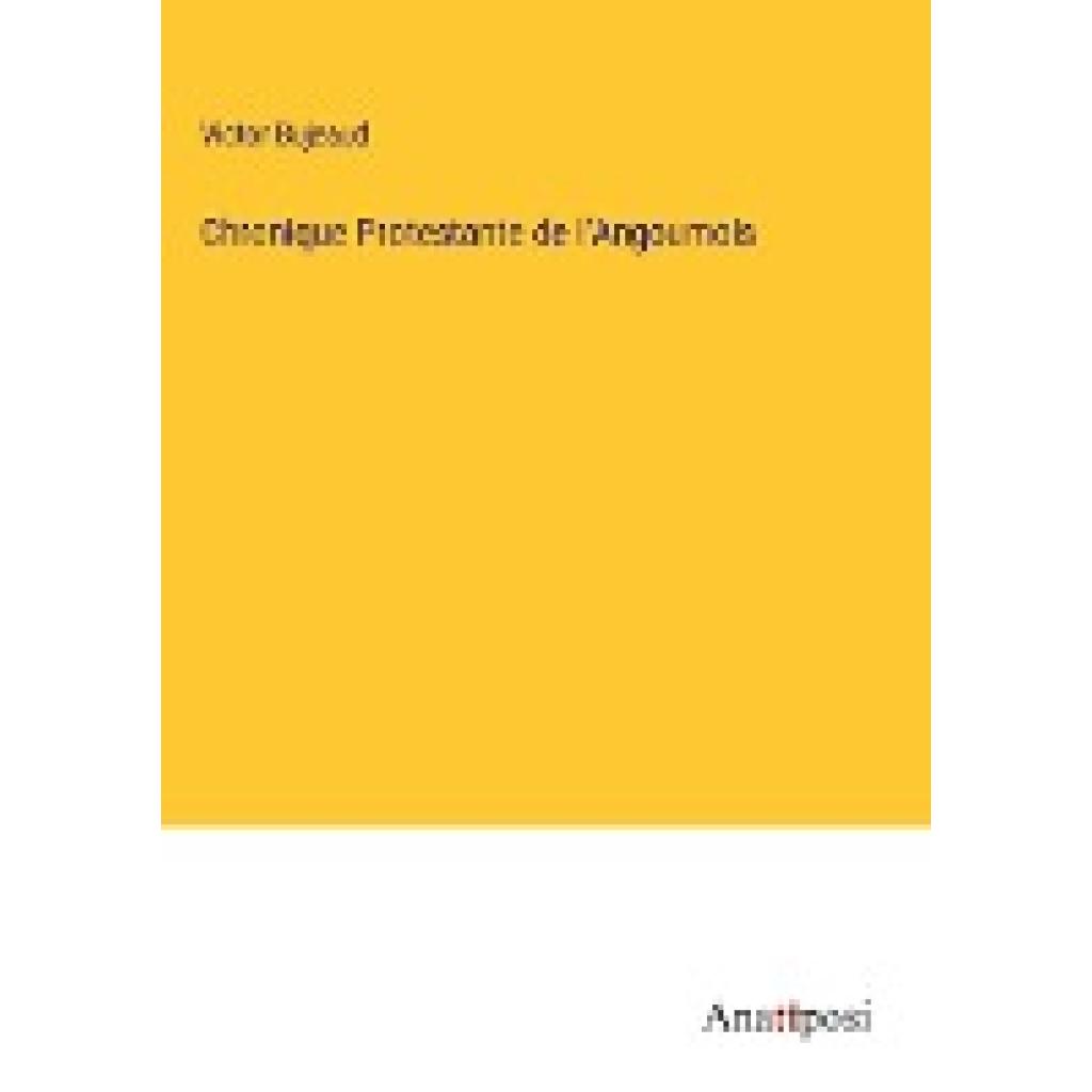 Bujeaud, Victor: Chronique Protestante de l'Angoumois