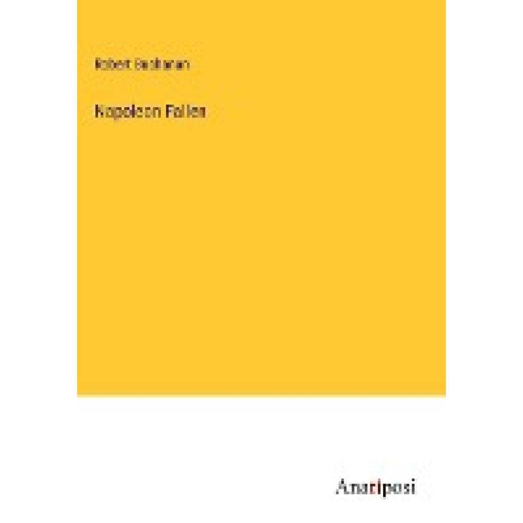 Buchanan, Robert: Napoleon Fallen