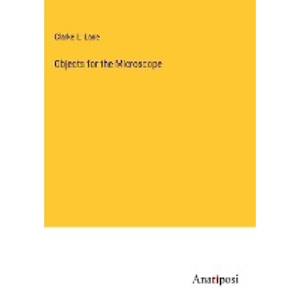 L. Lane, Clarke: Objects for the Microscope