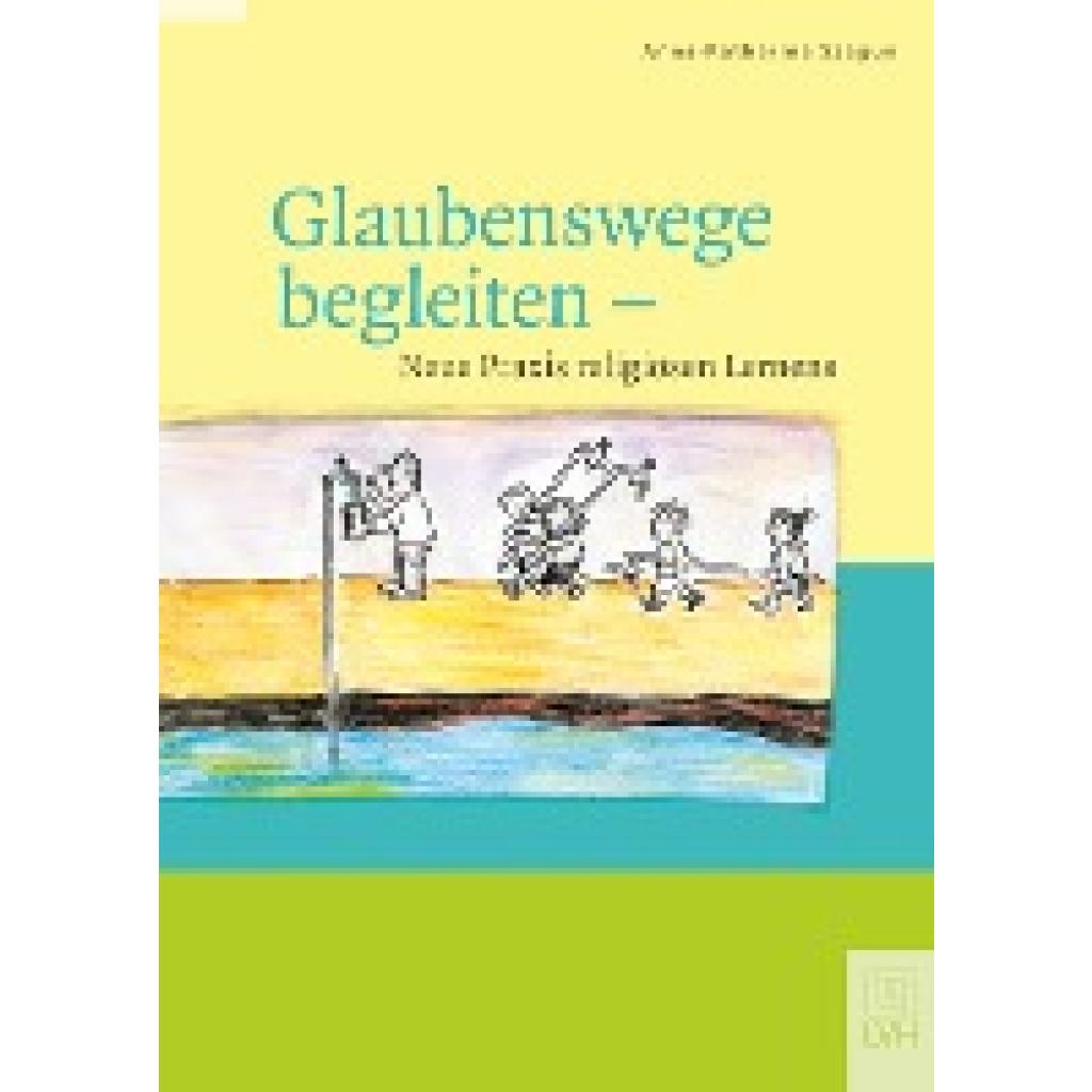 9783374055562 - Glaubenswege begleiten - Neue Praxis religiösen Lernens - Anna-Katharina Szagun Leinen 9783374055562 - Glaubenswege begleiten - Neue Praxis religiösen Lernens - Anna-Katharina Szagun Leinen