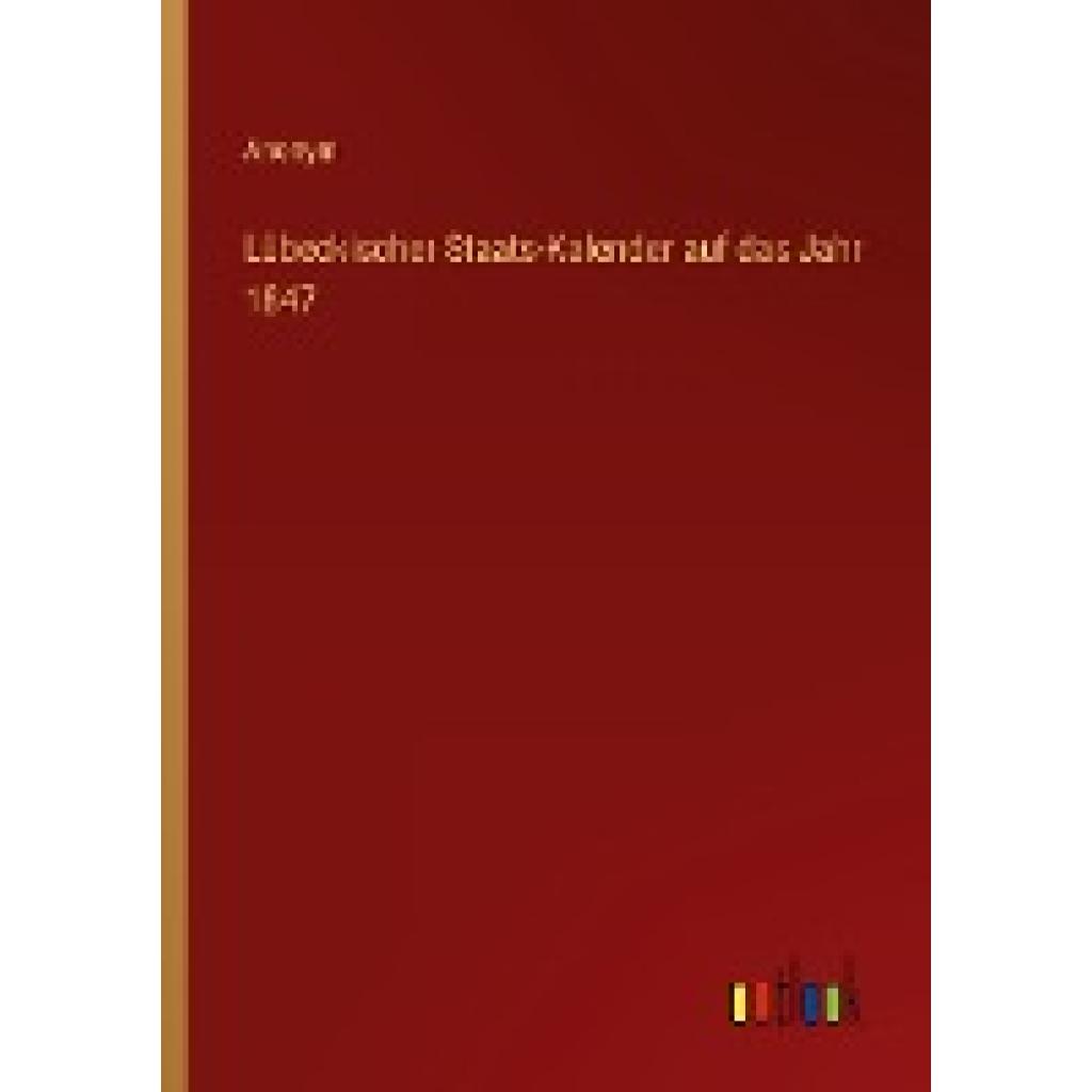 Anonym: Lübeckischer Staats-Kalender auf das Jahr 1847