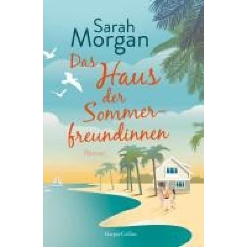 9783365002575 - Das Haus der Sommerfreundinnen - Sarah Morgan Kartoniert (TB) 9783365002575 - Das Haus der Sommerfreundinnen - Sarah Morgan Kartoniert (TB)