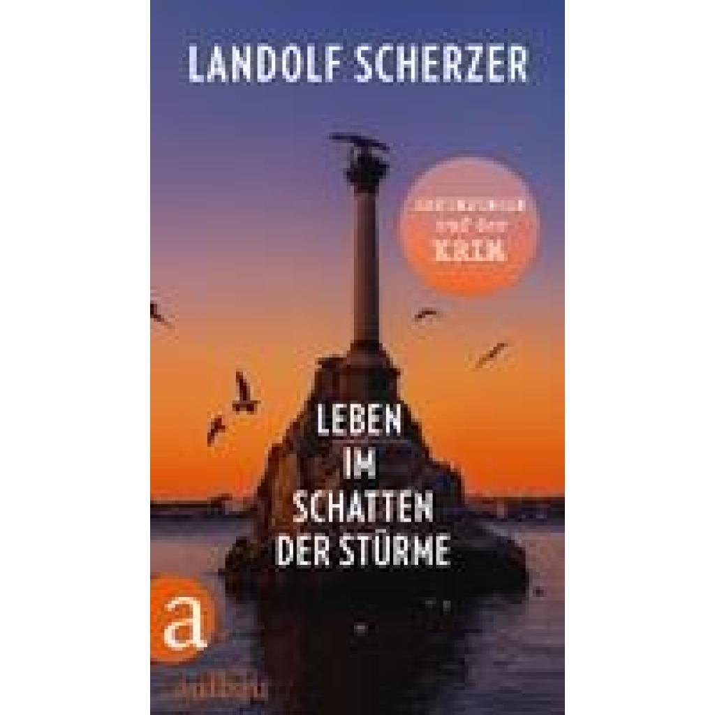 9783351039783 - Leben im Schatten der Stürme - Erkundungen auf der Krim - Landolf Scherzer Gebunden