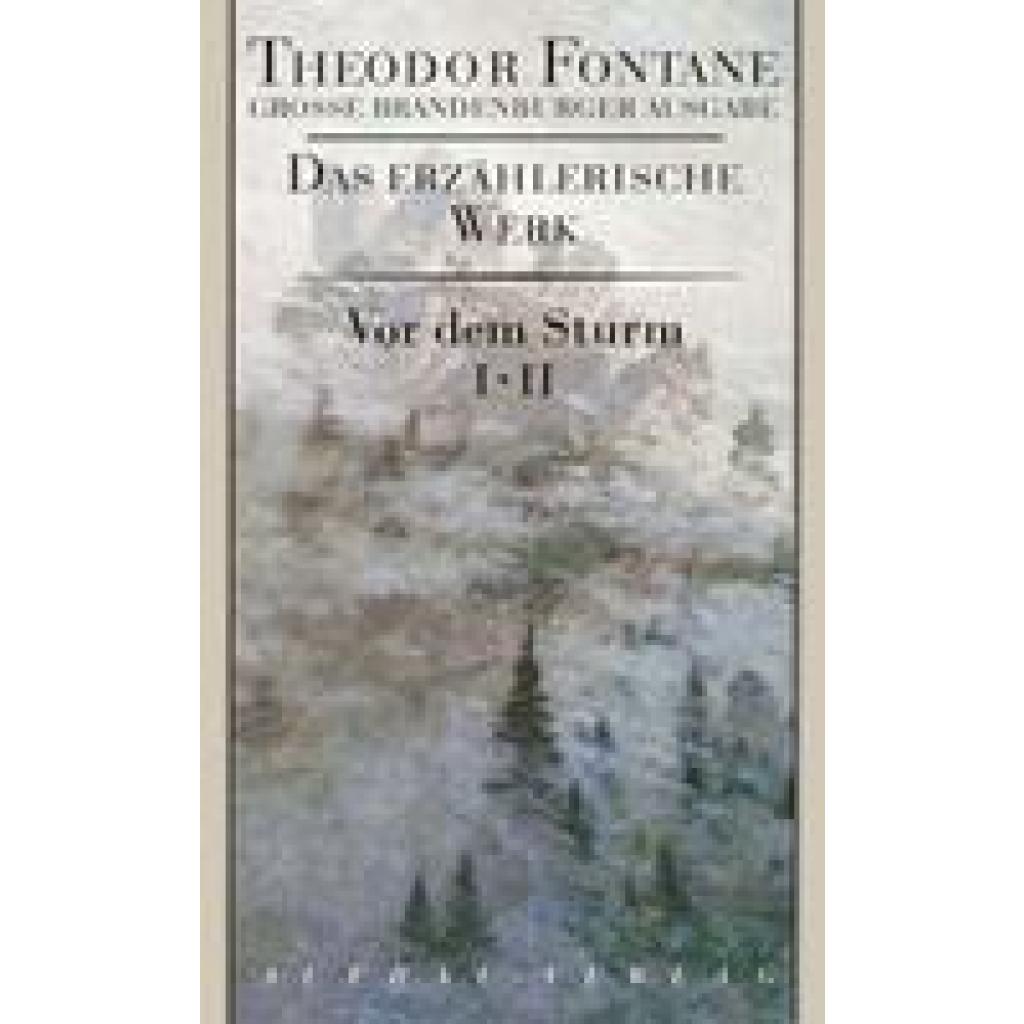 Fontane, Theodor: Große Brandenburger Ausgabe. Vor dem Sturm 1/2