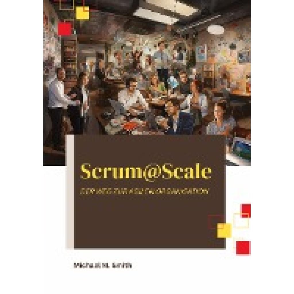 Smith, Michael M.: Scrum@Scale