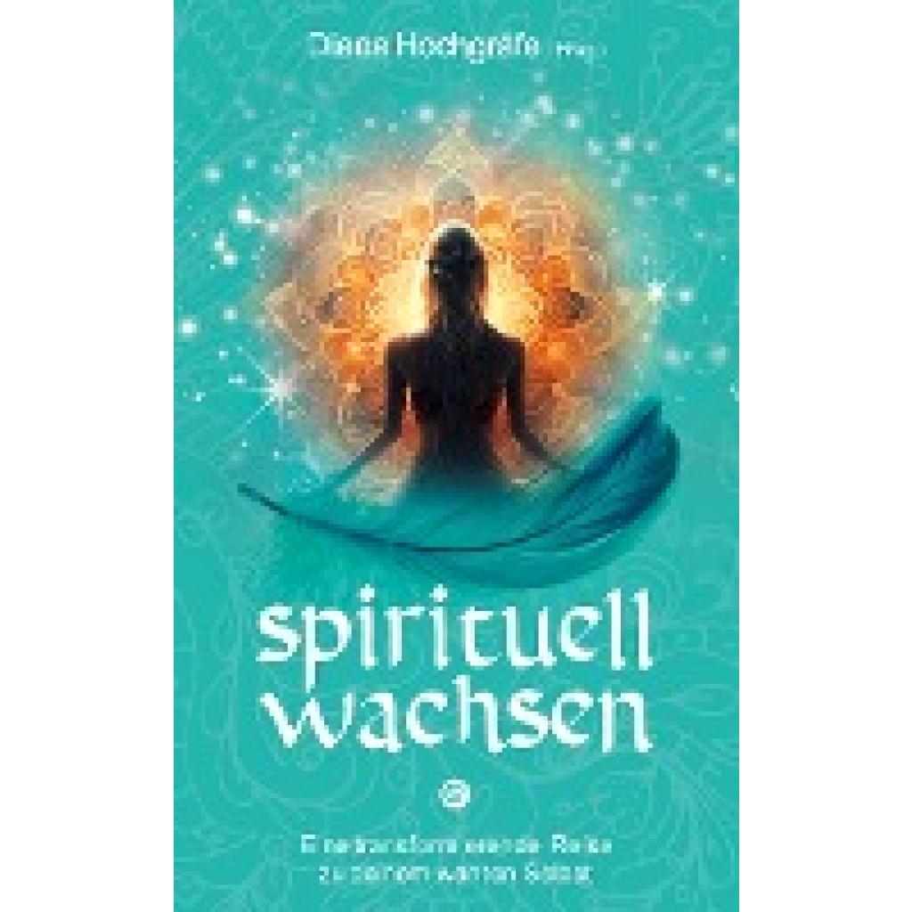 Hochgräfe, Diana: Spirituell wachsen