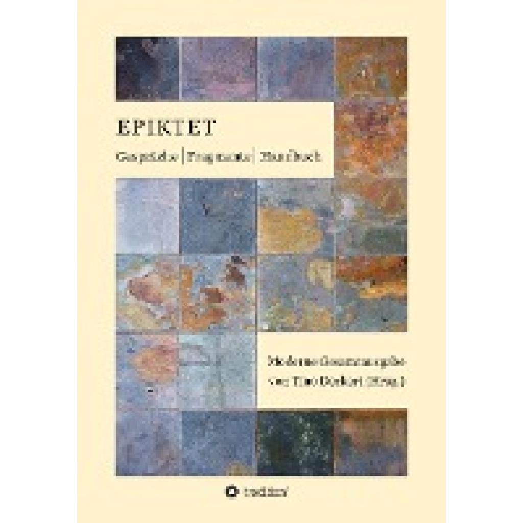 9783347370487 - Gespräche Fragmente Handbuch - Epiktet Kartoniert (TB) 9783347370487 - Gespräche Fragmente Handbuch - Epiktet Kartoniert (TB)