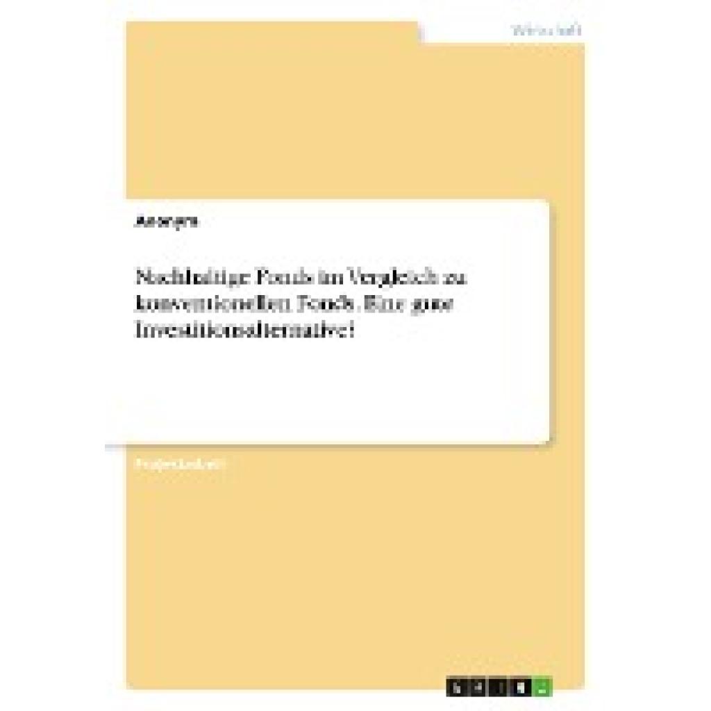 Anonymous: Nachhaltige Fonds im Vergleich zu konventionellen Fonds. Eine gute Investitionsalternative?