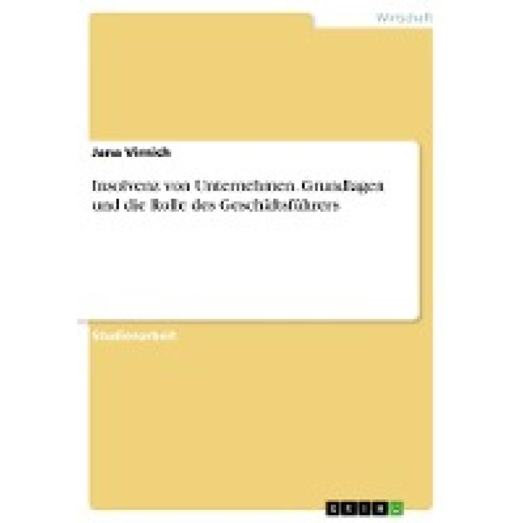 Virnich, Jana: Insolvenz von Unternehmen. Grundlagen und die Rolle des Geschäftsführers