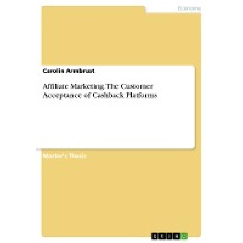 Armbrust, Carolin: Affiliate Marketing. The Customer Acceptance of Cashback Platforms