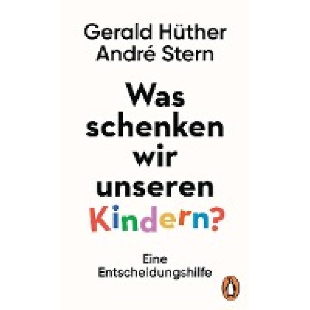 Hüther, Gerald: Was schenken wir unseren Kindern?