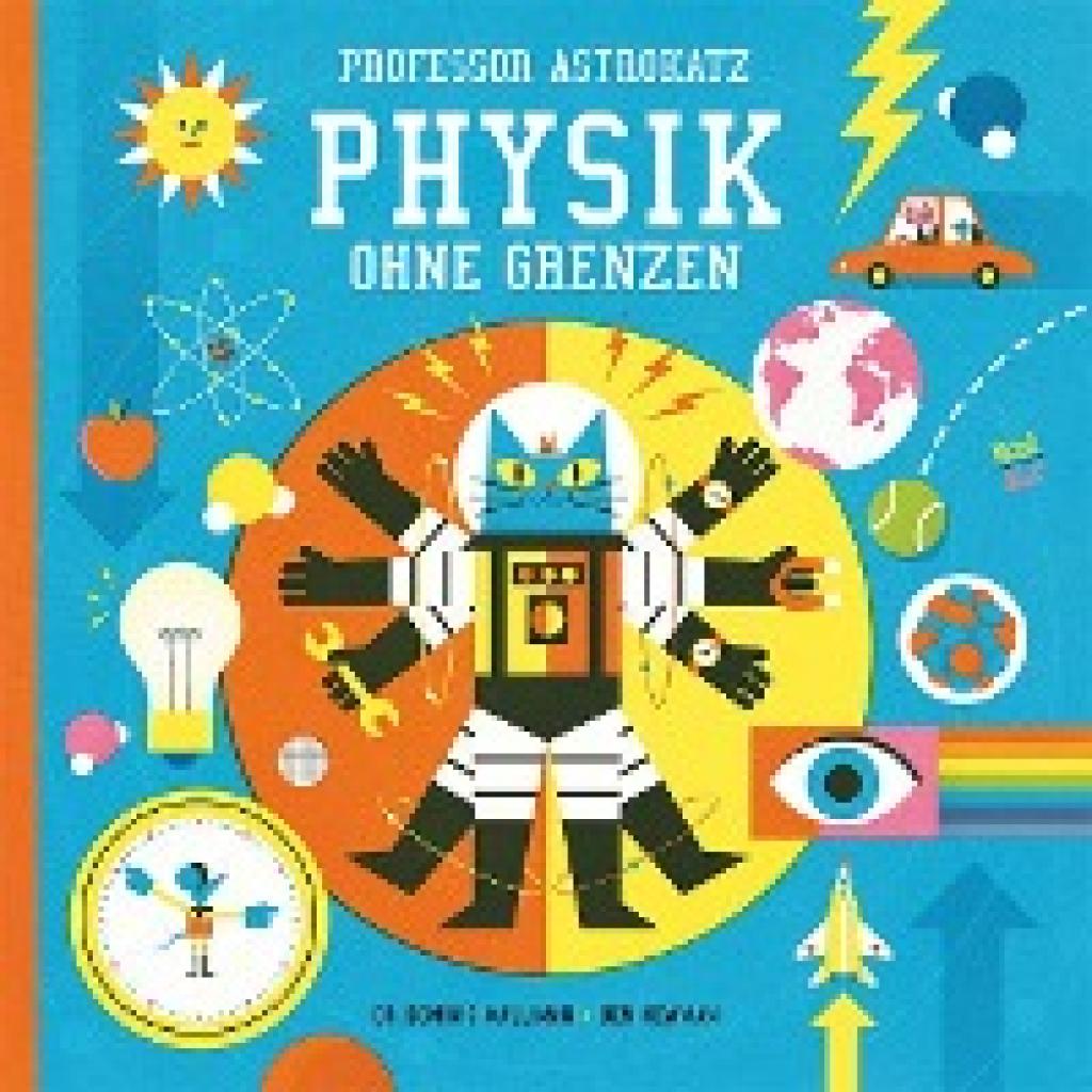 9783314103629 - Professor Astrokatz - Physik ohne Grenzen - Dominic Walliman Gebunden