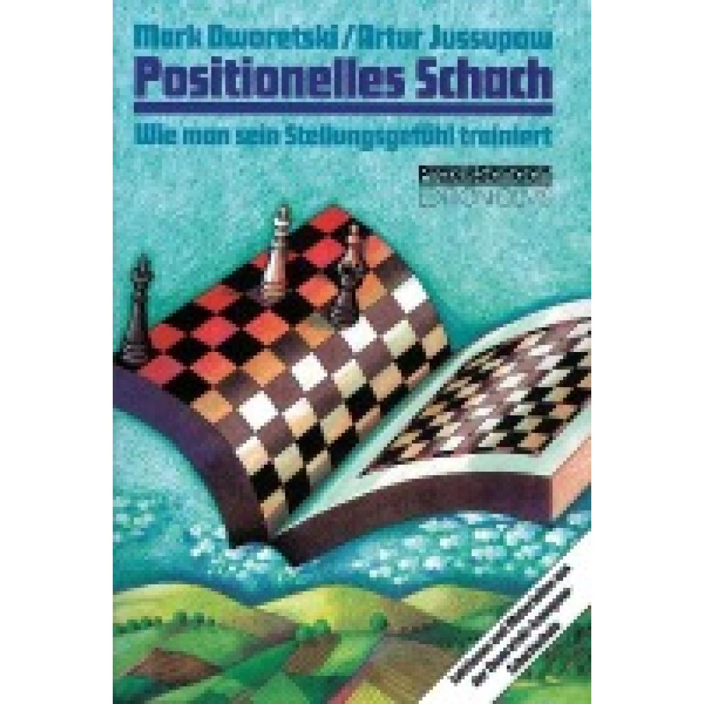 9783283003227 - Positionelles Schach - Mark Dworetski Artur Jussupow Kartoniert (TB) 9783283003227 - Positionelles Schach - Mark Dworetski Artur Jussupow Kartoniert (TB)