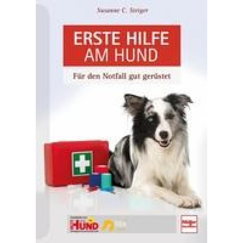 Steiger, Susanne C.: Erste Hilfe am Hund