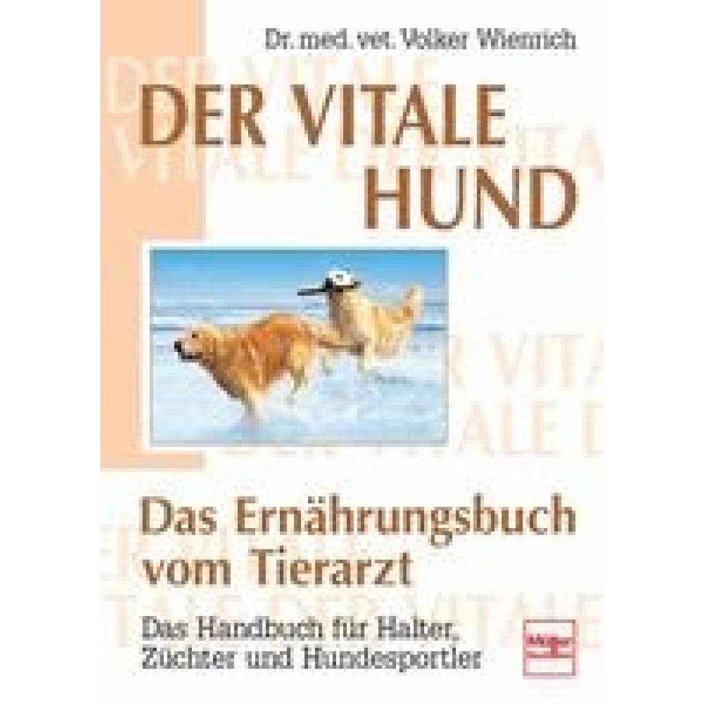 Wienrich, Volker: Der vitale Hund - Das Ernährungsbuch vom Tierarzt