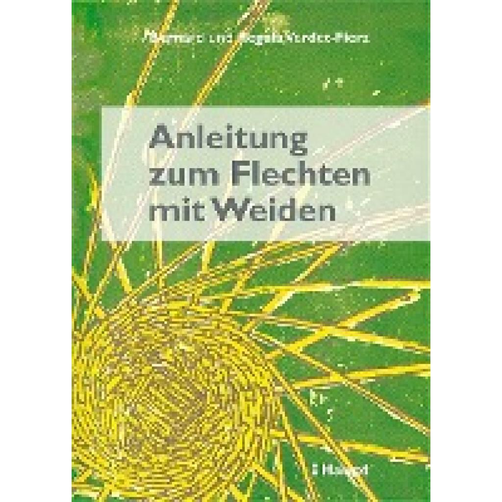 Verdet-Fierz, Bernard: Anleitung zum Flechten mit Weiden